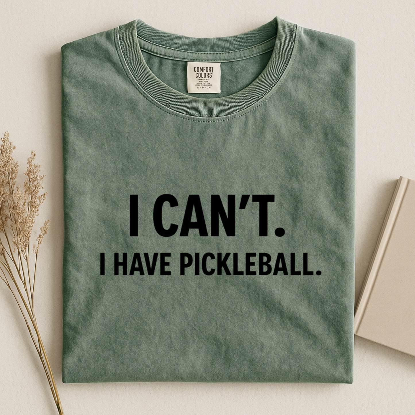 I Cant I Have Pickleball Shirt