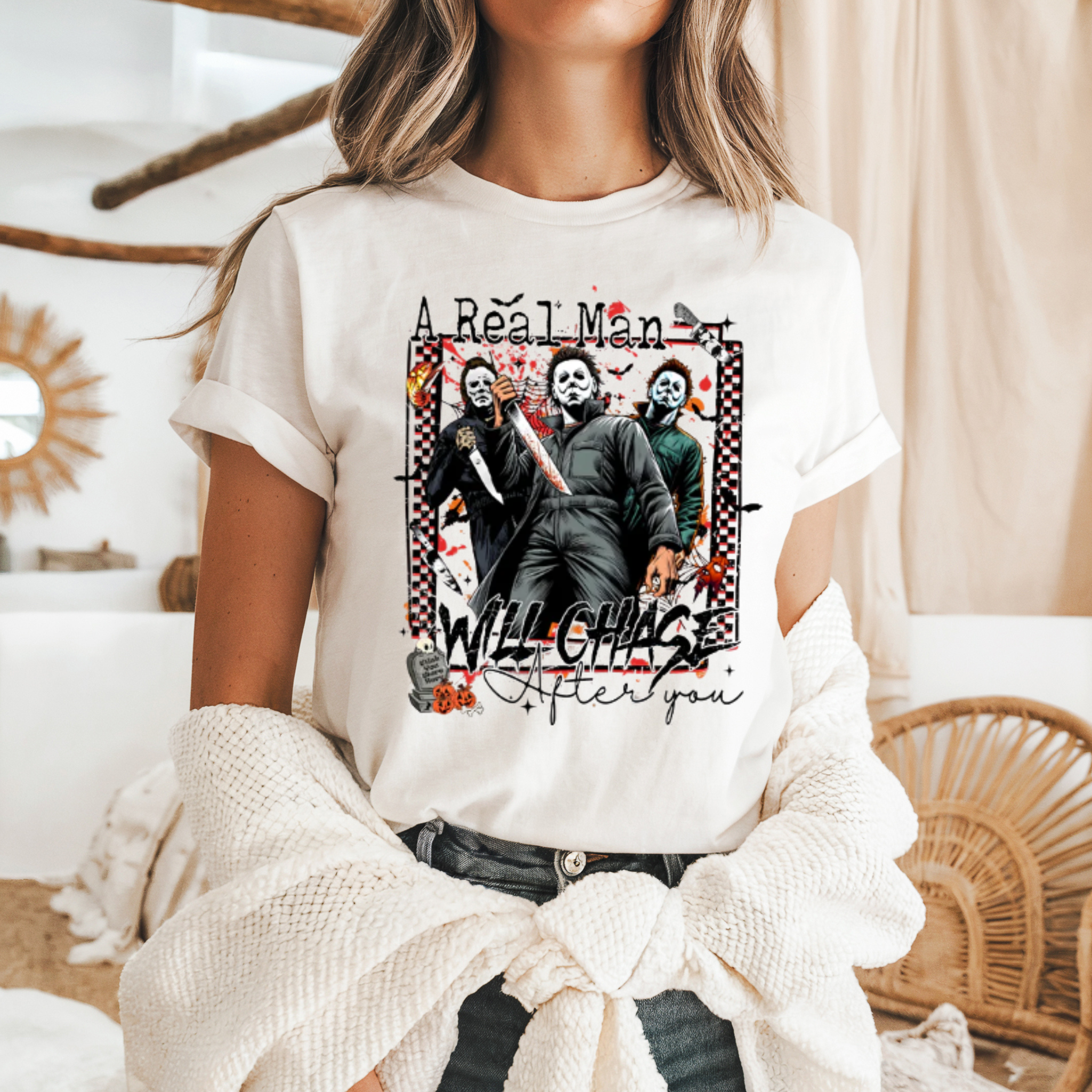 A real man will chase after you shirt